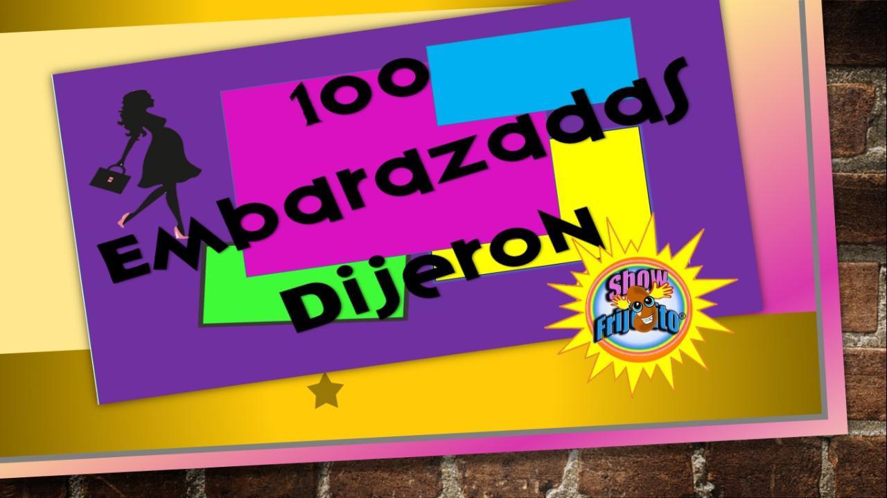 100 EMBARAZADAS DIJERON&nbsp;